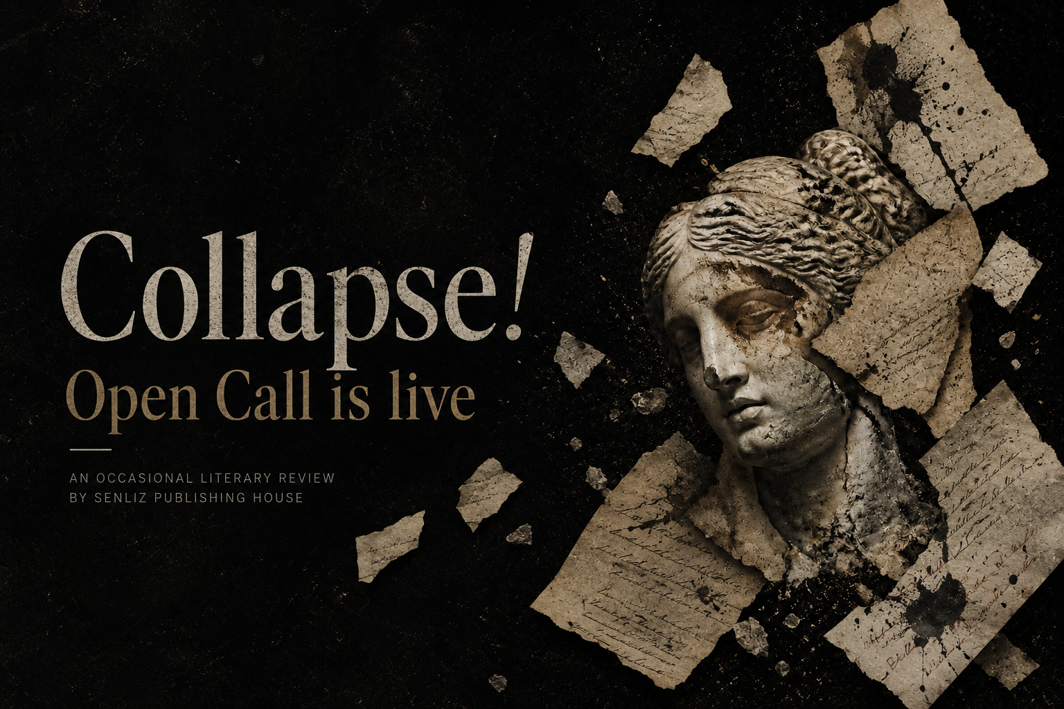 Collapse! Issue 01 literary open call by Senliz Publication, featuring a fragmented classical sculpture and scattered manuscript pages.